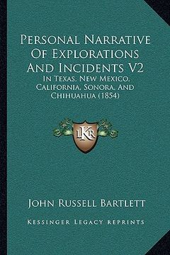 portada personal narrative of explorations and incidents v2: in texas, new mexico, california, sonora, and chihuahua (1854)