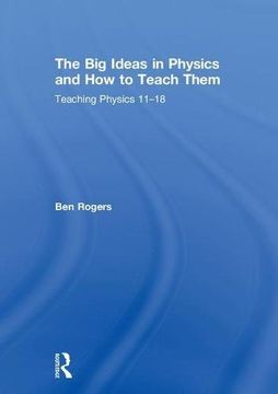 portada The Big Ideas in Physics and How to Teach Them: Teaching Physics 11–18