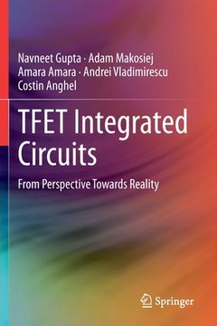 portada Tfet Integrated Circuits: From Perspective Towards Reality (in English)