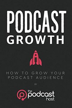 portada Podcast Growth: How to Grow Your Podcast Audience 