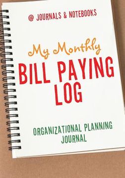portada My Monthly Bill Paying Log Organizational Planning Journal (en Inglés)