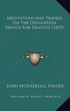 portada meditations and prayers on the ordination service for deacons (1853)