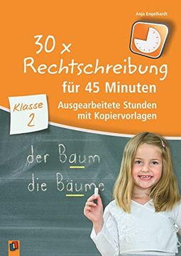 portada 30 x Rechtschreibung für 45 Minuten - Klasse 2: Ausgearbeitete Stunden mit Kopiervorlagen (en Alemán)