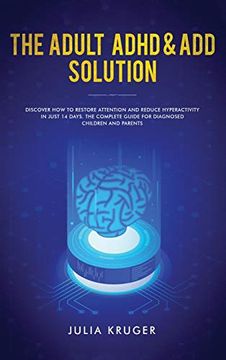 portada The Adult Adhd & add Solution: Discover how to Restore Attention and Reduce Hyperactivity in Just 14 Days. The Complete Guide for Diagnosed Children and Parents (in English)