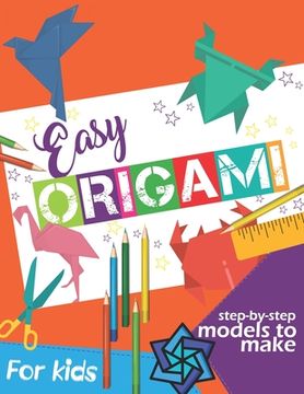 portada Easy Origami Book: Simple Step-by-Step Instructions To Make Models (Origami Papercraft) (en Inglés)
