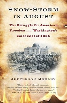 portada Snow-Storm in August: The Struggle for American Freedom and Washington's Race Riot of 1835 (en Inglés)