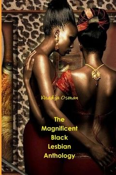 portada The Magnificent Black Lesbian Anthology (en Inglés)