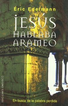 portada Jesús Hablaba Arameo: En Busca de la Palabra Perdida
