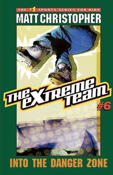 portada The Extreme Team #6: Into the Danger Zone (en Inglés)