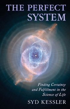 portada The Perfect System: Finding Certainty and Fulfillment in the Science of Life (in English)