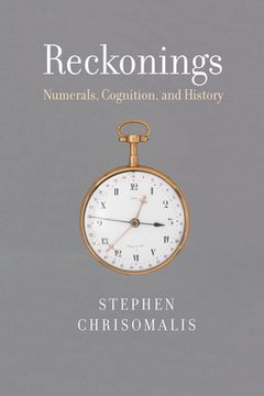 portada Reckonings: Numerals, Cognition, and History (in English)