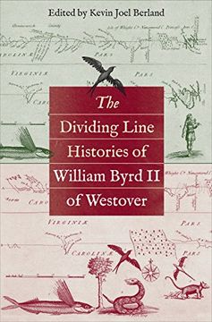 portada The Dividing Line Histories of William Byrd ii of Westover (Published by the Omohundro Institute of Early American History and Culture and the University of North Carolina Press) 