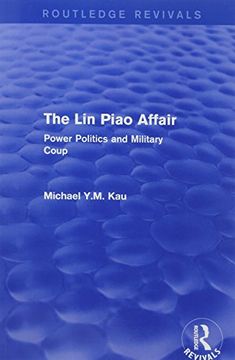 portada The Lin Piao Affair (Routledge Revivals): Power Politics and Military Coup