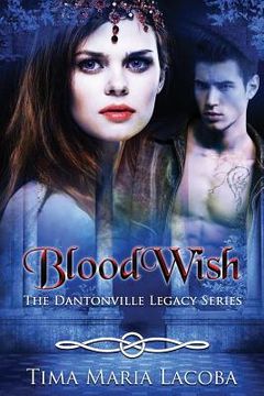 portada Bloodwish: The Dantonville Legacy Series Book 4 (a Paranormal Romance) (en Inglés)