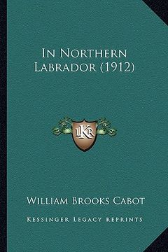 portada in northern labrador (1912) (en Inglés)