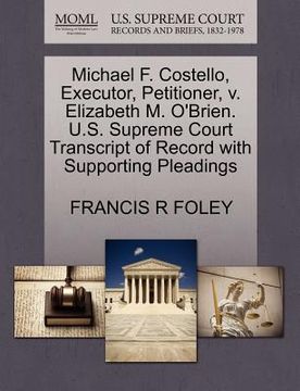 portada michael f. costello, executor, petitioner, v. elizabeth m. o'brien. u.s. supreme court transcript of record with supporting pleadings (en Inglés)
