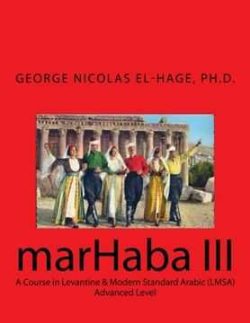 portada Marhaba Iii: A Course in Levantine & Modern Standard Arabic (Lmsa) - Advanced (en Árabe)
