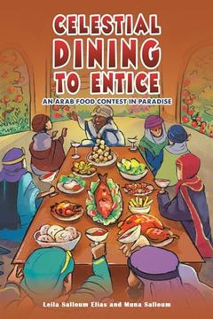 portada Celestial Dining to Entice: An Arab Food Contest in Paradise (en Inglés)