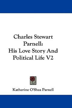 portada charles stewart parnell: his love story and political life v2 (en Inglés)