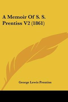 portada a memoir of s. s. prentiss v2 (1861) (en Inglés)