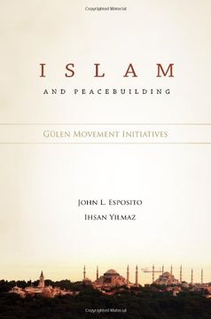 portada Islam and Peacebuilding: Gulen Movement Initiatives (en Inglés)
