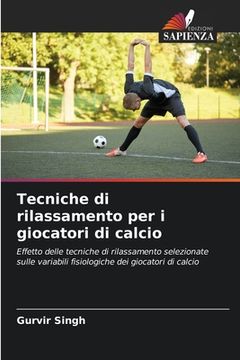 portada Tecniche di rilassamento per i giocatori di calcio (en Italiano)