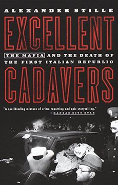 portada Excellent Cadavers: The Mafia and the Death of the First Italian Republic (en Inglés)