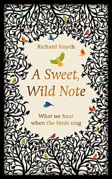 portada A Sweet, Wild Note: What We Hear When the Birds Sing