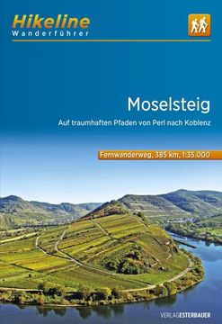 portada Wanderführer Moselsteig: Auf Traumhaften Pfaden von Perl Nach Koblenz, 385 km (Hikeline /Wanderführer) auf Traumhaften Pfaden von Perl Nach Koblenz, 385 km (en Alemán)