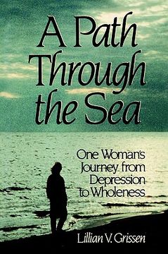 portada a path through the sea: one woman's journey from depression to wholeness