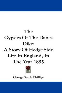 portada the gypsies of the danes dike: a story of hedge-side life in england, in the year 1855 (en Inglés)