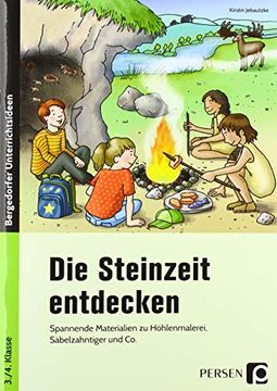 portada Die Steinzeit Entdecken: Spannende Materialien zu Höhlenmalerei, Säbelzahntiger und co. (3. Und 4. Klasse) (en Alemán)