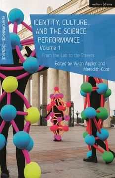 portada Identity, Culture, and the Science Performance, Volume 1: From the Lab to the Streets