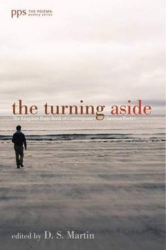 portada The Turning Aside: The Kingdom Poets Book of Contemporary Christian Poetry (Poiema Poetry) (en Inglés)