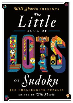 portada Will Shortz Presents the Little Book of Lots of Sudoku: 200 Easy to Hard Puzzles (en Inglés)