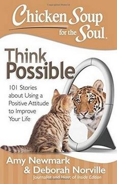 portada Chicken Soup for the Soul: Think Possible: 101 Stories about Using a Positive Attitude to Improve Your Life (en Inglés)