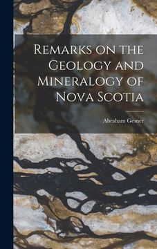 portada Remarks on the Geology and Mineralogy of Nova Scotia [microform]