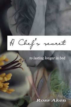portada A Chef's Secret: To Lasting Longer In Bed (en Inglés)