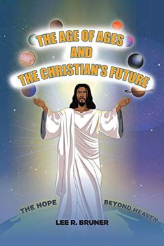portada The age of Ages and the Christian's Future: The Hope Beyond Heaven 