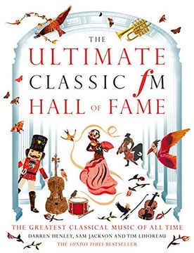 portada The Ultimate Classic FM Hall of Fame: The Greatest Classical Music of All Time (en Inglés)