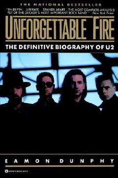 portada unforgettable fire: past, present, and future - the definitive biography of u2 (en Inglés)