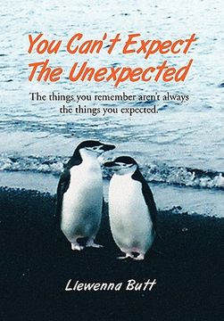 portada you can't expect the unexpected!: the things you remember aren't always the things you expected. (in English)