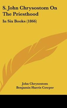portada s. john chrysostom on the priesthood: in six books (1866) (in English)