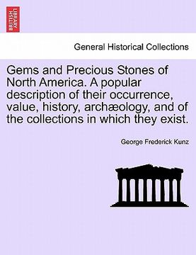 portada gems and precious stones of north america. a popular description of their occurrence, value, history, arch ology, and of the collections in which they (en Inglés)