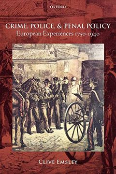 portada Crime, Police, and Penal Policy: European Experiences 1750-1940 (in English)