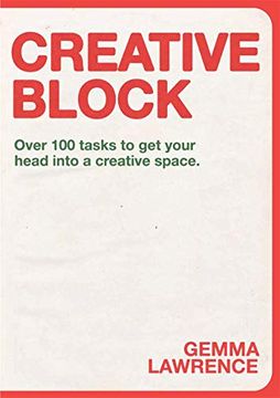 portada Creative Block: Over 100 Tasks to get Your Head Into a Creative Space (en Inglés)