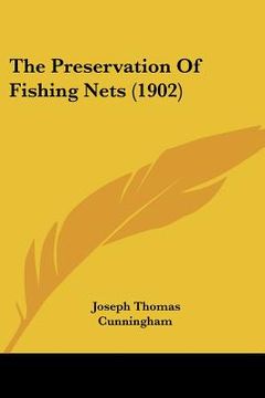 portada the preservation of fishing nets (1902) (en Inglés)