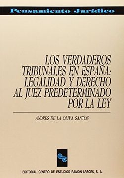 portada Los verdaderos tribunales en España: Legalidad y derecho al juez predeterminado por la Ley (Pensamiento Jurídico) (in Spanish)
