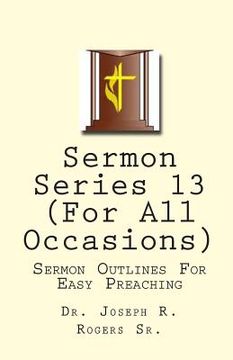 portada Sermon Series 13 (For All Occasions): Sermon Outlines For Easy Preaching (en Inglés)