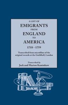 portada List of Emigrants from England to America, 1718-1759. Transcribed from Microfilms of the Original Records at the Guildhall, London. New Edition [1984] (en Inglés)